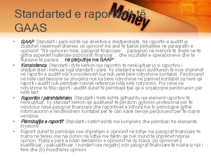 Standarted e raportimit të GAAS • • • GAAP. Standarti i parë është një