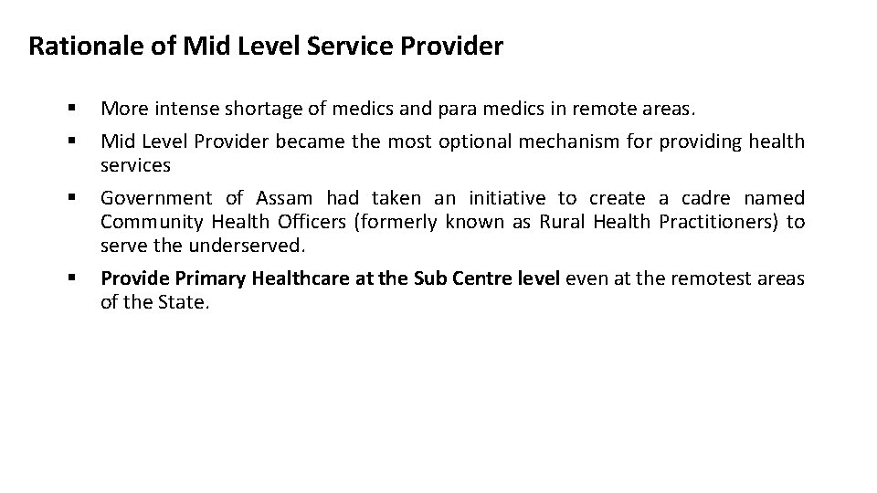 Rationale of Mid Level Service Provider § § More intense shortage of medics and