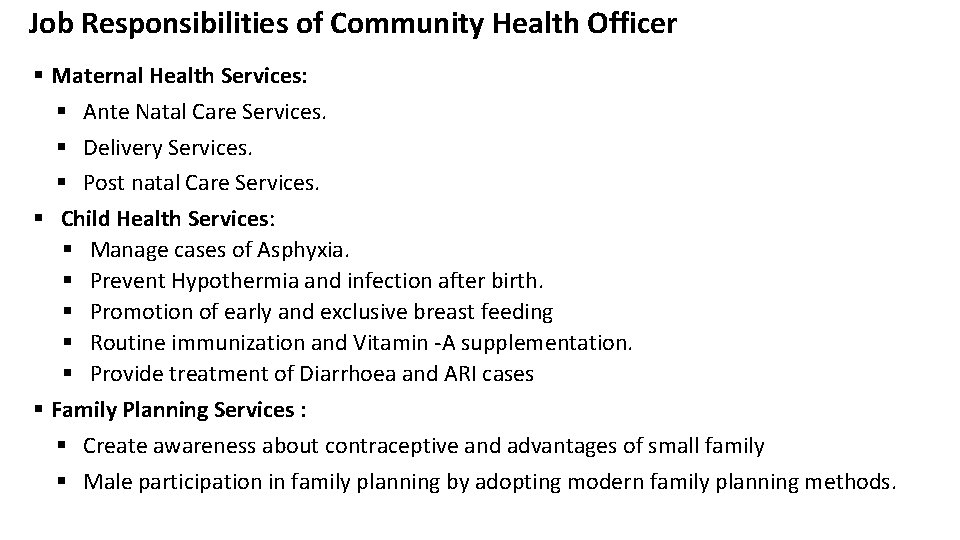 Job Responsibilities of Community Health Officer § Maternal Health Services: § Ante Natal Care