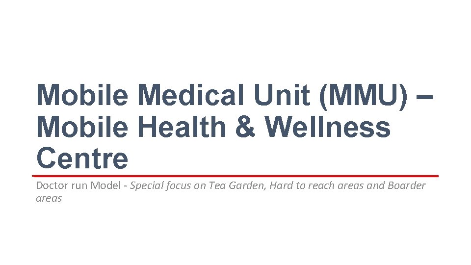 Mobile Medical Unit (MMU) – Mobile Health & Wellness Centre Doctor run Model -