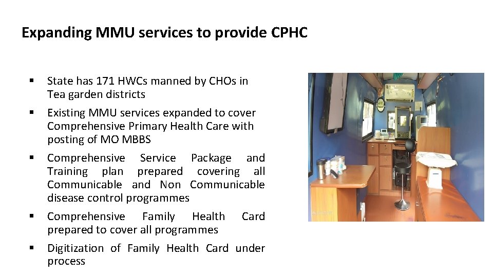 Expanding MMU services to provide CPHC § § § State has 171 HWCs manned