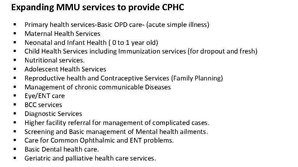 Expanding MMU services to provide CPHC § § § § Primary health services-Basic OPD