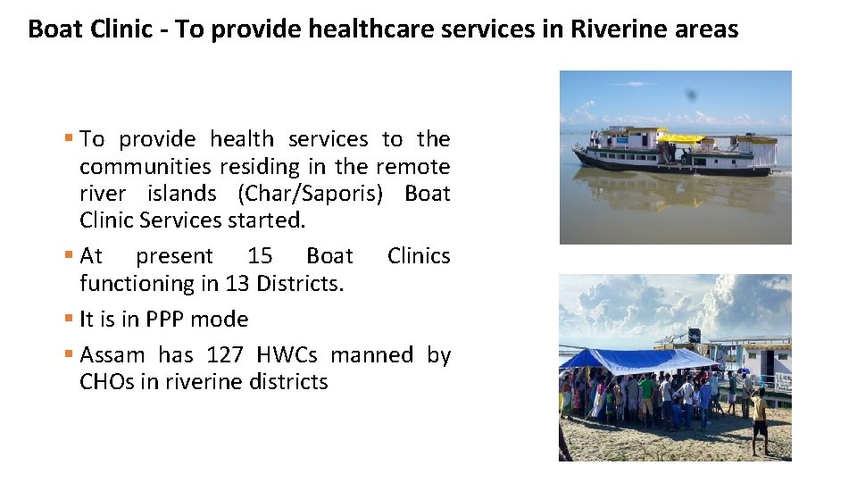 Boat Clinic - To provide healthcare services in Riverine areas § To provide health