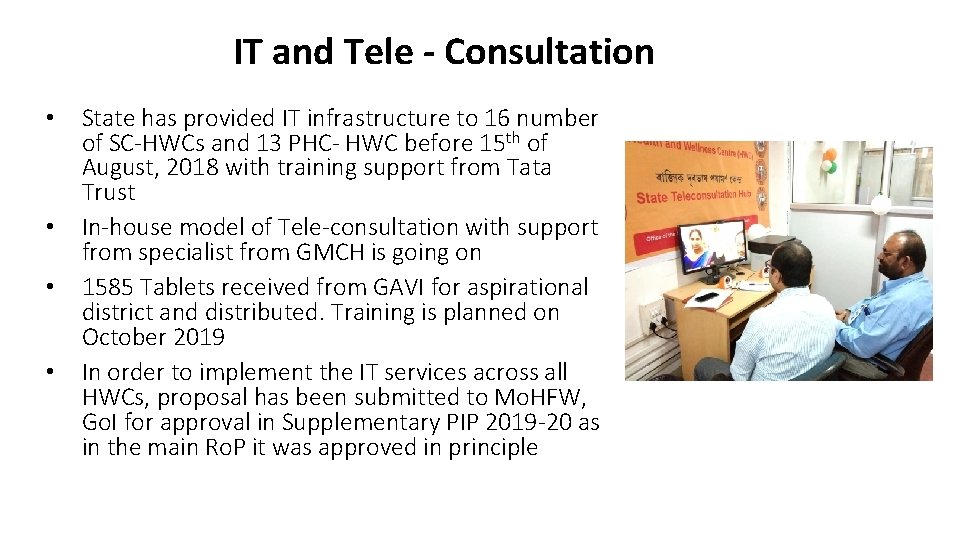 IT and Tele - Consultation • • State has provided IT infrastructure to 16