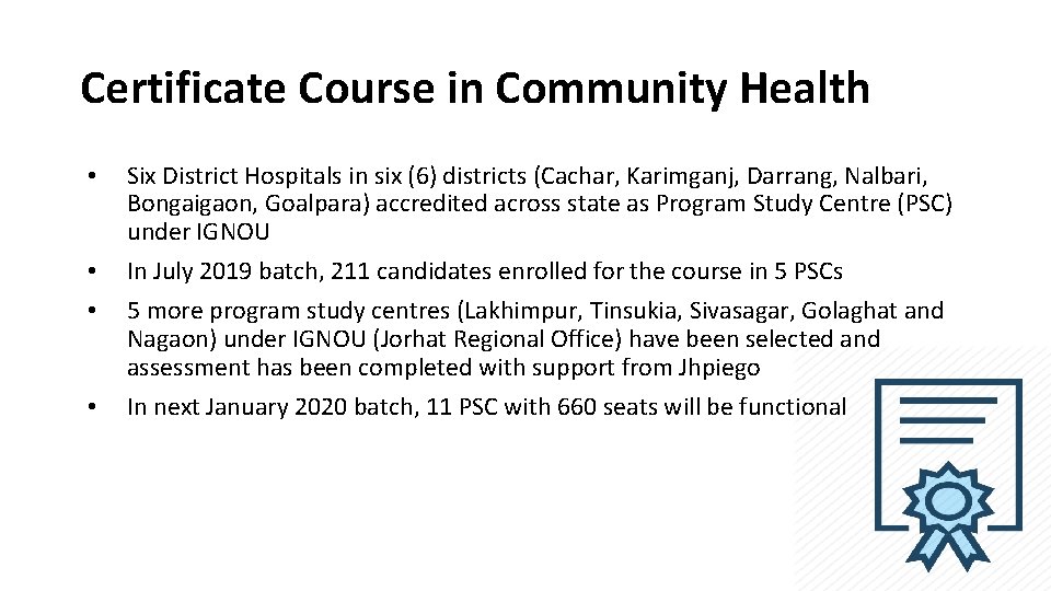 Certificate Course in Community Health • • Six District Hospitals in six (6) districts