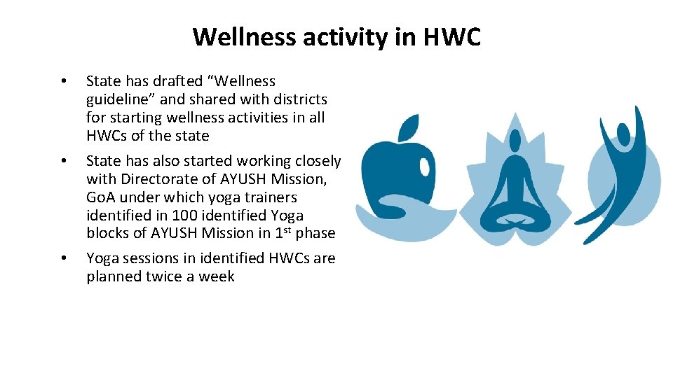 Wellness activity in HWC • • • State has drafted “Wellness guideline” and shared