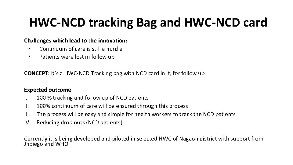 HWC-NCD tracking Bag and HWC-NCD card Challenges which lead to the innovation: • Continuum