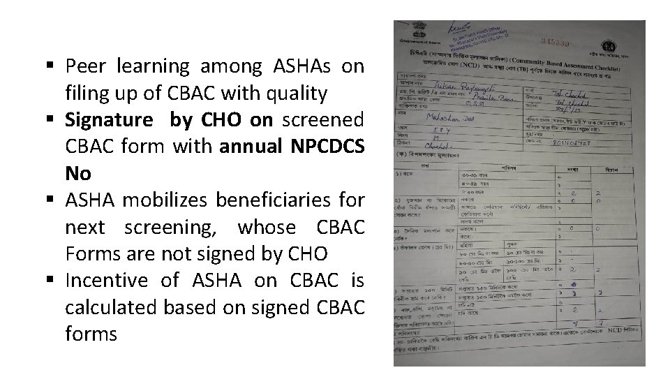 § Peer learning among ASHAs on filing up of CBAC with quality § Signature