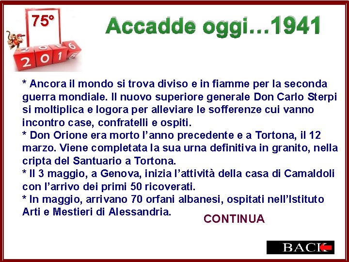  75° Accadde oggi… 1941 * Ancora il mondo si trova diviso e in