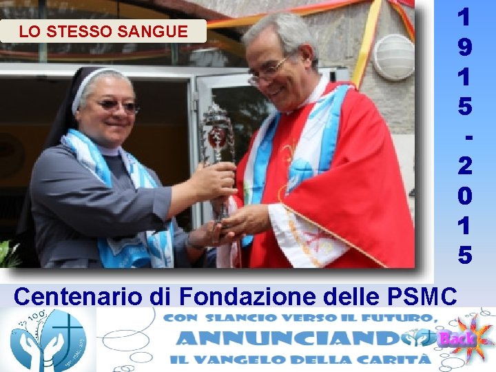 LO STESSO SANGUE 1 9 1 5 2 0 1 5 Centenario di Fondazione