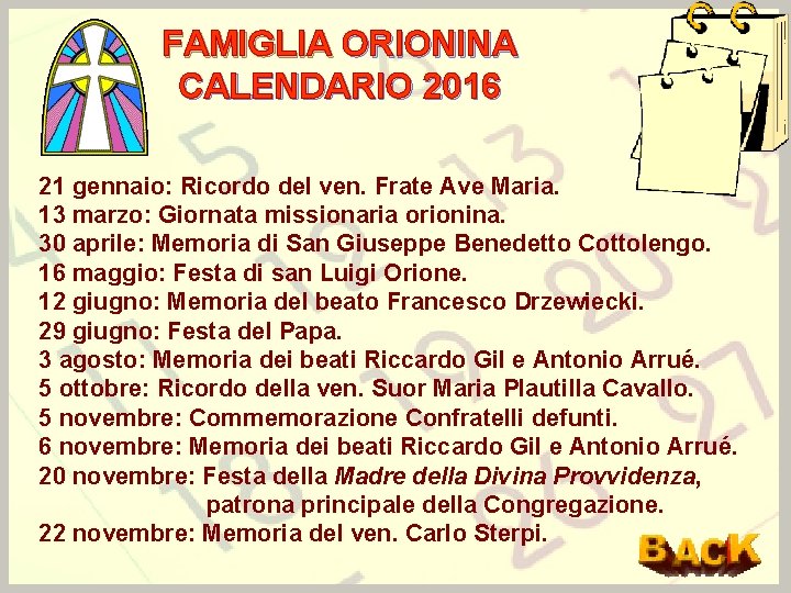 FAMIGLIA ORIONINA CALENDARIO 2016 21 gennaio: Ricordo del ven. Frate Ave Maria. 13 marzo: