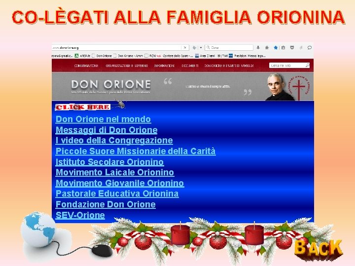 CO-LÈGATI ALLA FAMIGLIA ORIONINA Don Orione nel mondo Messaggi di Don Orione I video