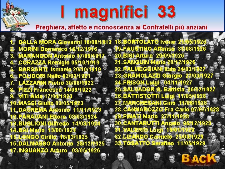 I magnifici 33 Preghiera, affetto e riconoscenza ai Confratelli più anziani 1. DALLA MORA