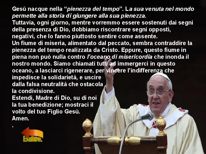 Gesù nacque nella “pienezza del tempo”. La sua venuta nel mondo permette alla storia