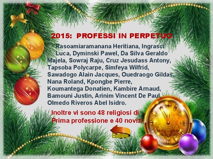 2015: PROFESSI IN PERPETUO Rasoamiaramanana Heritiana, Ingrascì Luca, Dyminski Pawel, Da Silva Geraldo Majela,