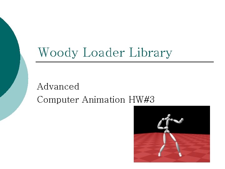 Woody Loader Library Advanced Computer Animation HW#3 