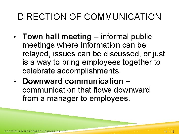 DIRECTION OF COMMUNICATION • Town hall meeting – informal public meetings where information can