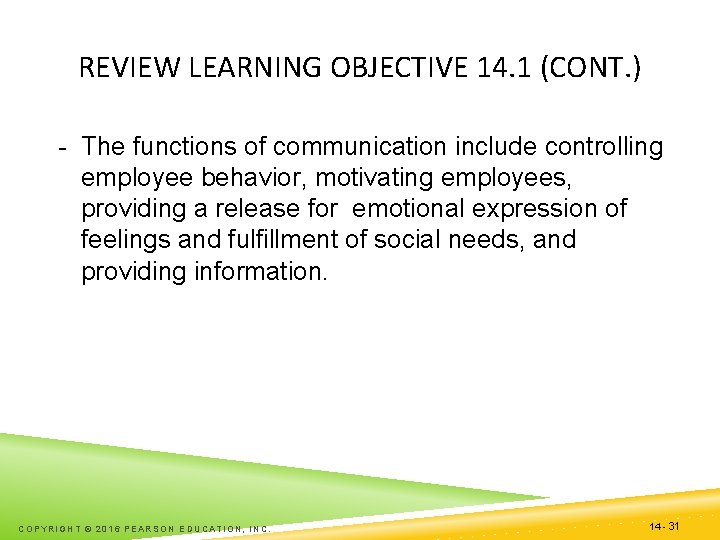 REVIEW LEARNING OBJECTIVE 14. 1 (CONT. ) - The functions of communication include controlling