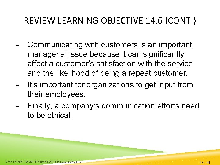 REVIEW LEARNING OBJECTIVE 14. 6 (CONT. ) - - Communicating with customers is an