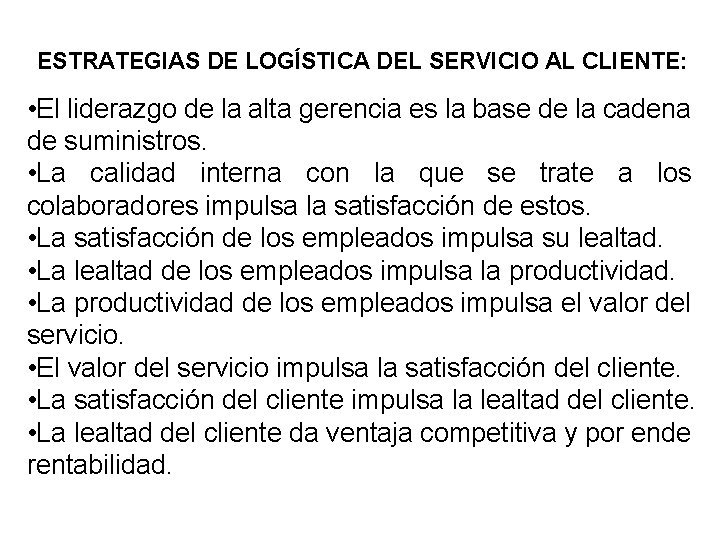 ESTRATEGIAS DE LOGÍSTICA DEL SERVICIO AL CLIENTE: • El liderazgo de la alta gerencia