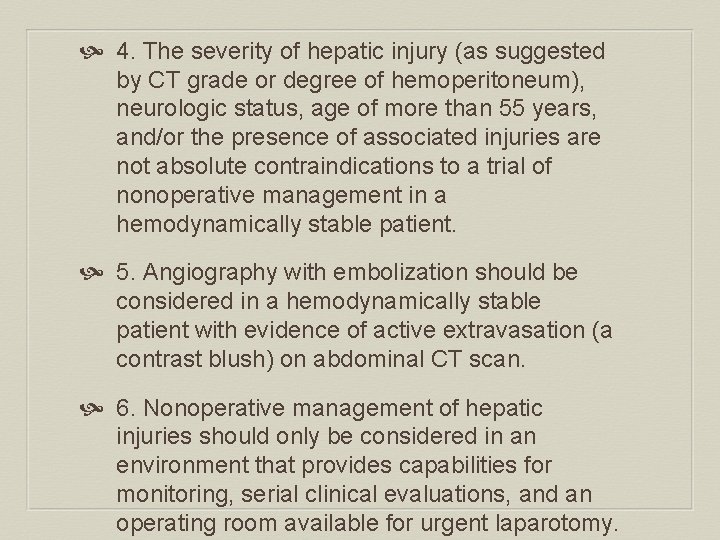  4. The severity of hepatic injury (as suggested by CT grade or degree