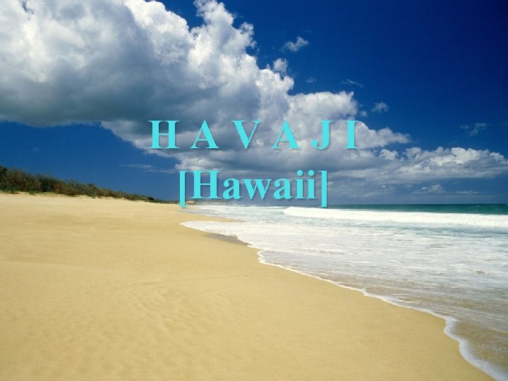 HAVAJI [Hawaii] 