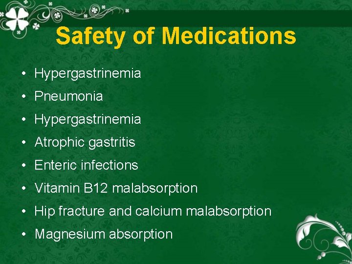 Safety of Medications • Hypergastrinemia • Pneumonia • Hypergastrinemia • Atrophic gastritis • Enteric