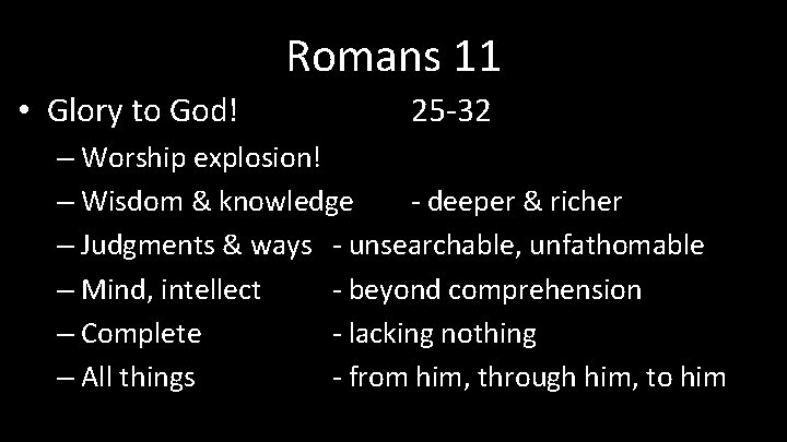 Romans 11 • Glory to God! 25 -32 – Worship explosion! – Wisdom & Romans 11 • Glory to God! 25 -32 – Worship explosion! – Wisdom &