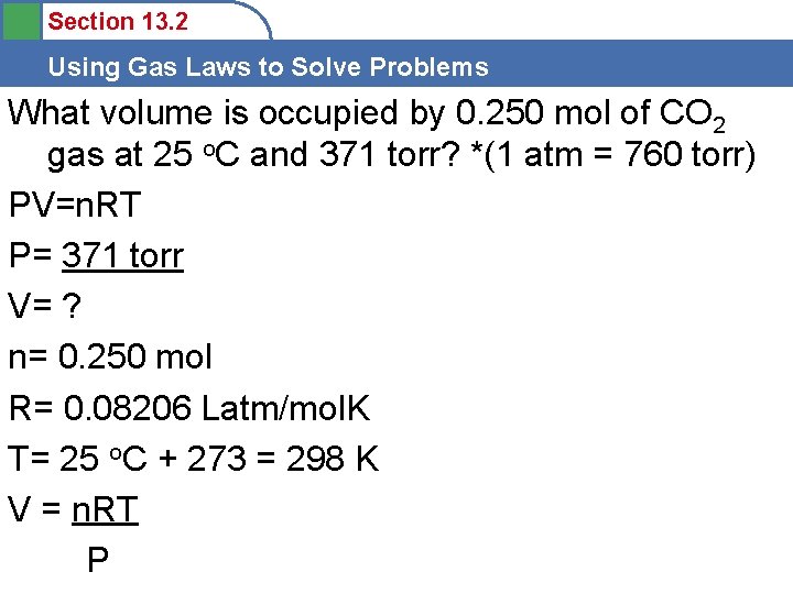 Section 13. 2 Using Gas Laws to Solve Problems What volume is occupied by