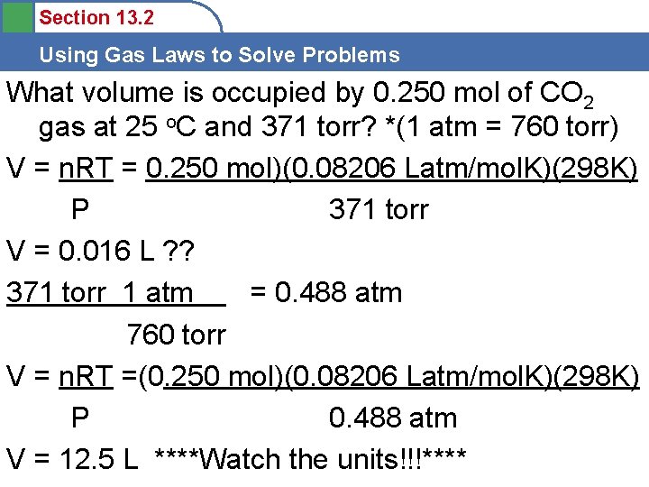 Section 13. 2 Using Gas Laws to Solve Problems What volume is occupied by