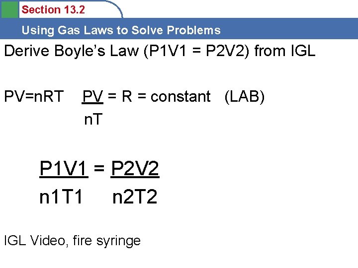 Section 13. 2 Using Gas Laws to Solve Problems Derive Boyle’s Law (P 1