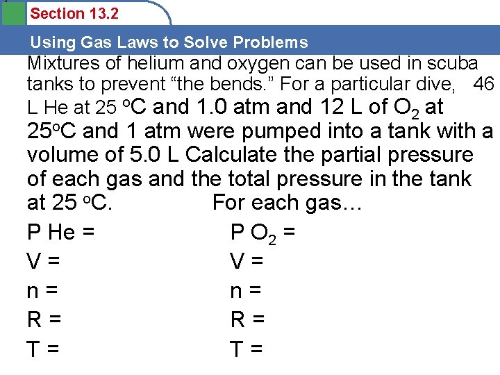 2 Section 13. 2 Using Gas Laws to Solve Problems Mixtures of helium and