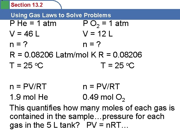 3 Section 13. 2 Using Gas Laws to Solve Problems P He = 1