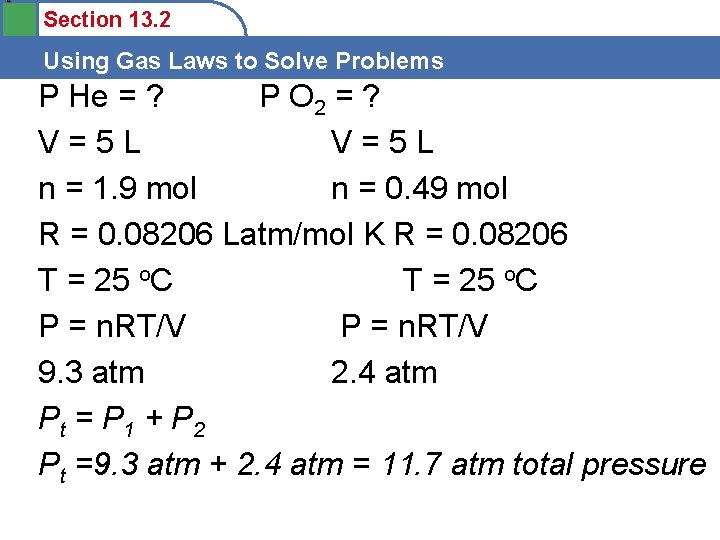 4 Section 13. 2 Using Gas Laws to Solve Problems P He = ?