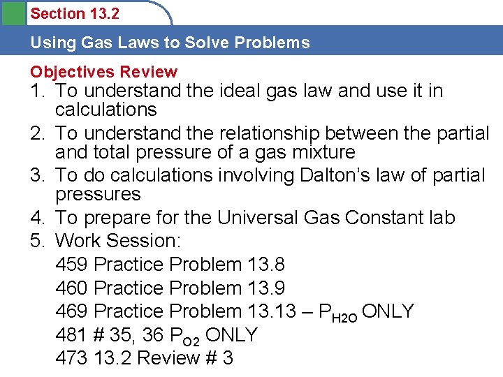 Section 13. 2 Using Gas Laws to Solve Problems Objectives Review 1. To understand