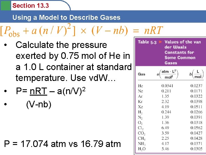 Section 13. 3 Using a Model to Describe Gases • Calculate the pressure exerted