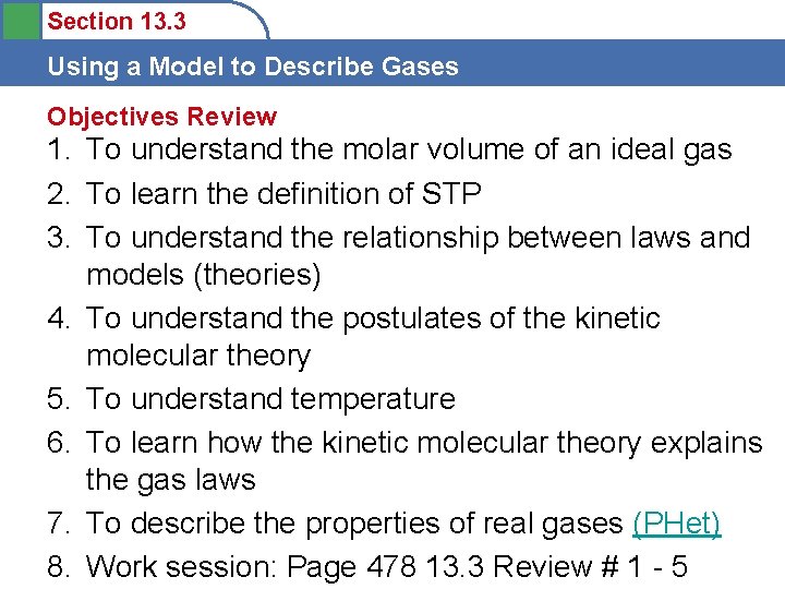 Section 13. 3 Using a Model to Describe Gases Objectives Review 1. To understand