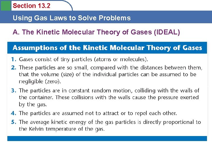 Section 13. 2 Using Gas Laws to Solve Problems A. The Kinetic Molecular Theory
