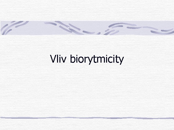 Vliv biorytmicity 