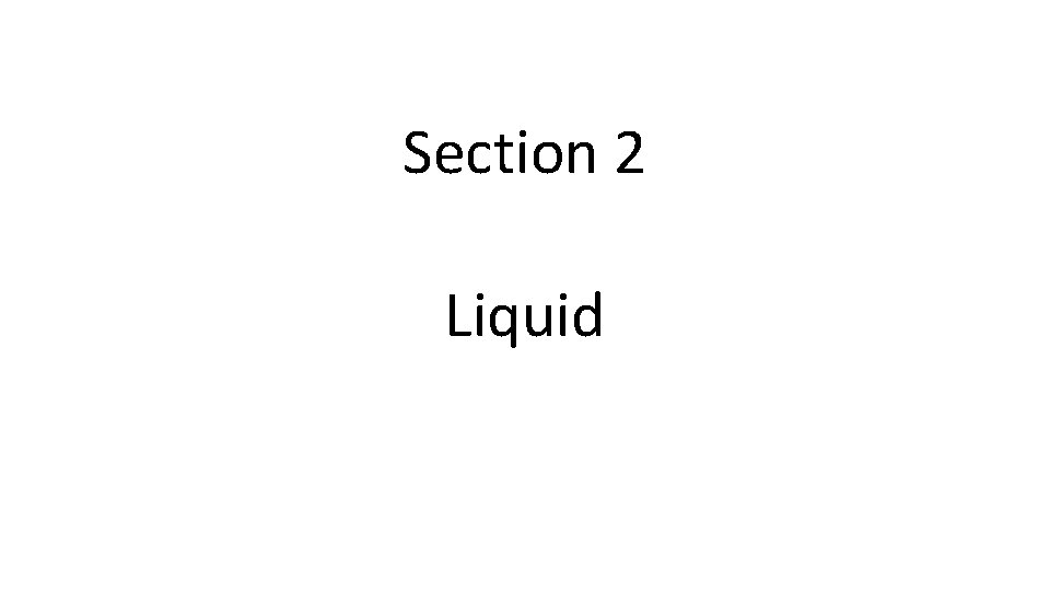 Section 2 Liquid 