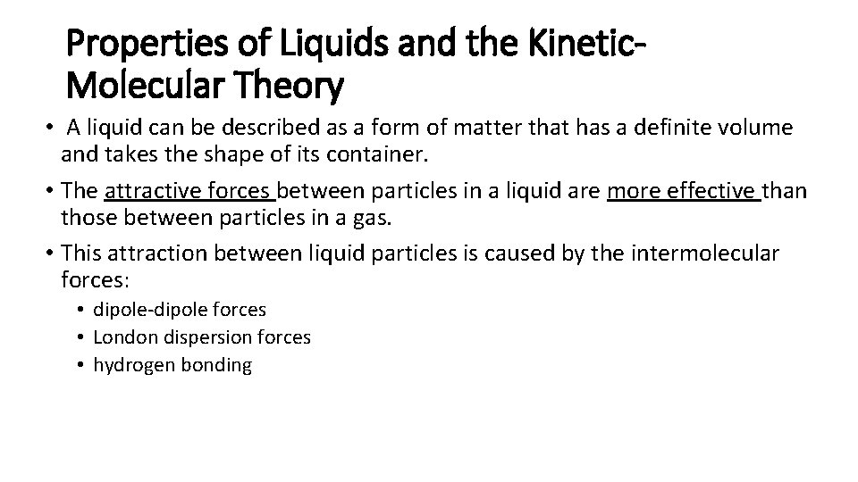 Properties of Liquids and the Kinetic. Molecular Theory • A liquid can be described