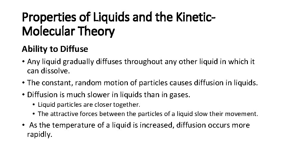 Properties of Liquids and the Kinetic. Molecular Theory Ability to Diffuse • Any liquid