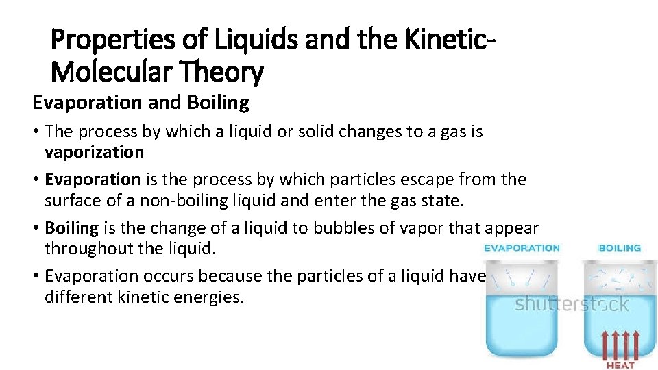 Properties of Liquids and the Kinetic. Molecular Theory Evaporation and Boiling • The process