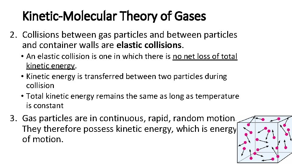 Kinetic-Molecular Theory of Gases 2. Collisions between gas particles and between particles and container