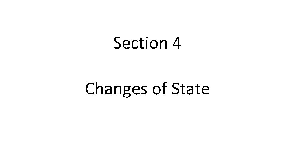 Section 4 Changes of State 