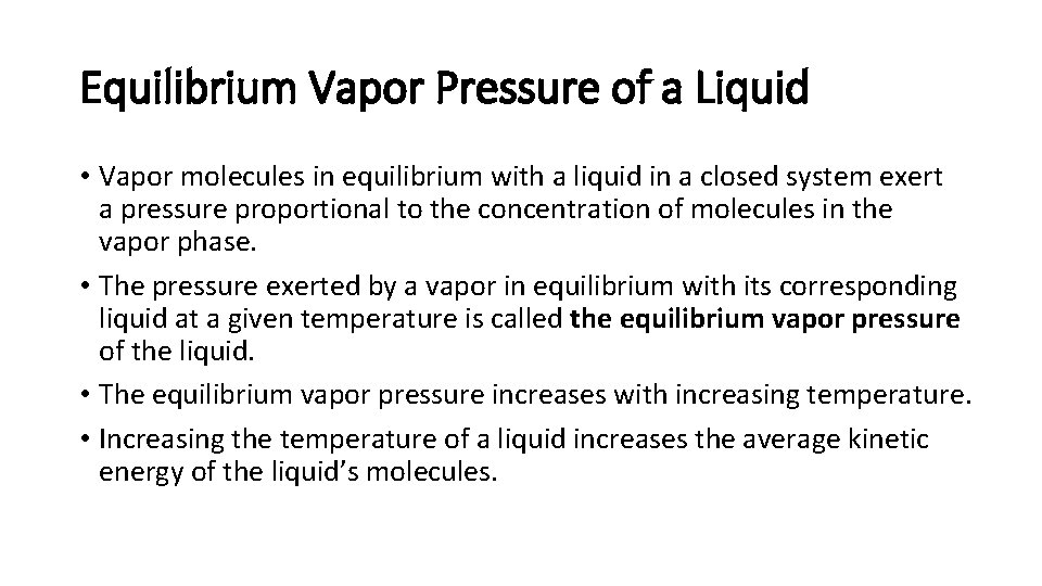 Equilibrium Vapor Pressure of a Liquid • Vapor molecules in equilibrium with a liquid