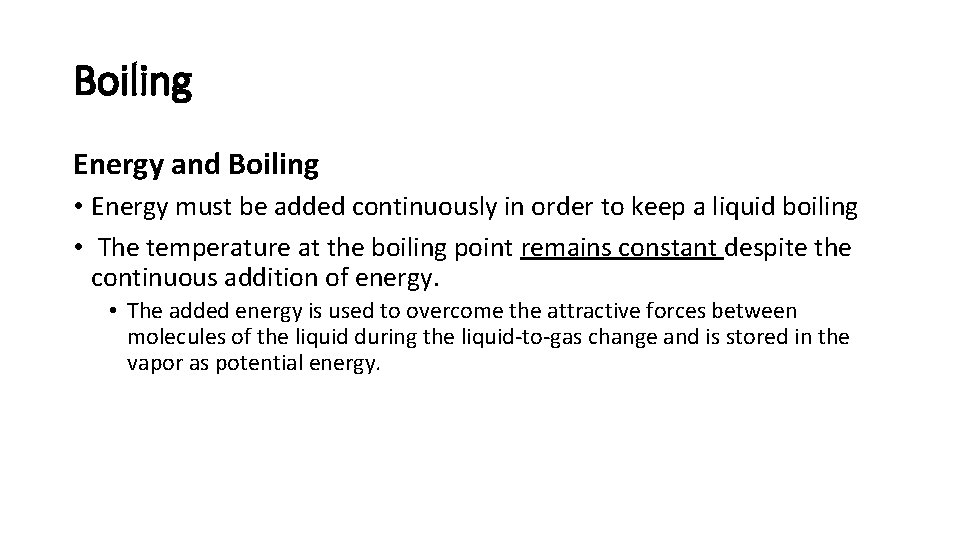 Boiling Energy and Boiling • Energy must be added continuously in order to keep