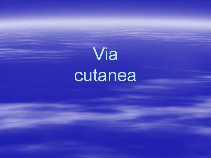 Via cutanea 