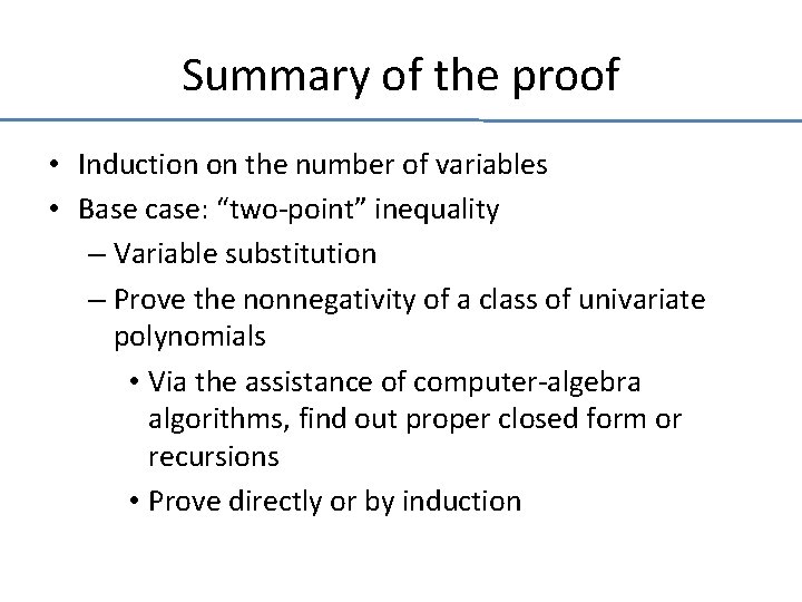 Summary of the proof • Induction on the number of variables • Base case: