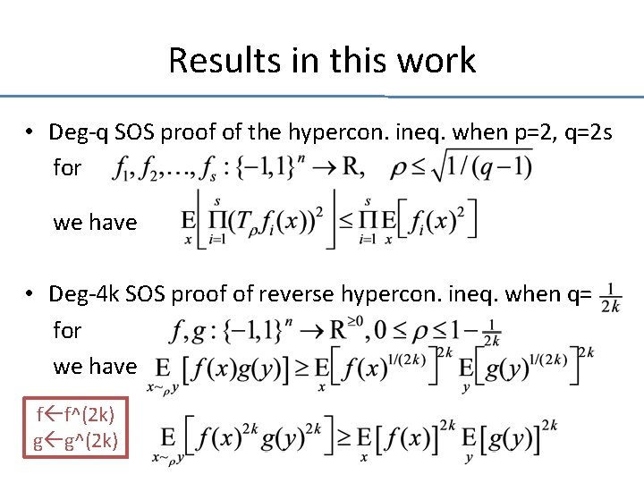 Results in this work • Deg-q SOS proof of the hypercon. ineq. when p=2,